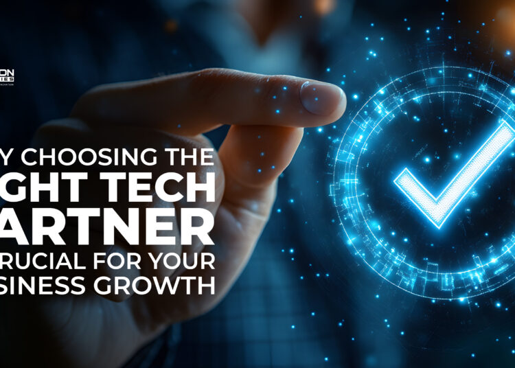 Why Choosing the Right Tech Partner is Crucial for Your Business Growth